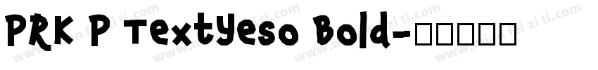 PRK P TextYeso Bold字体转换